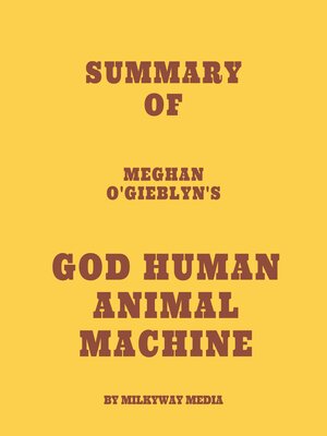 cover image of Summary of Meghan O'Gieblyn's God Human Animal Machine